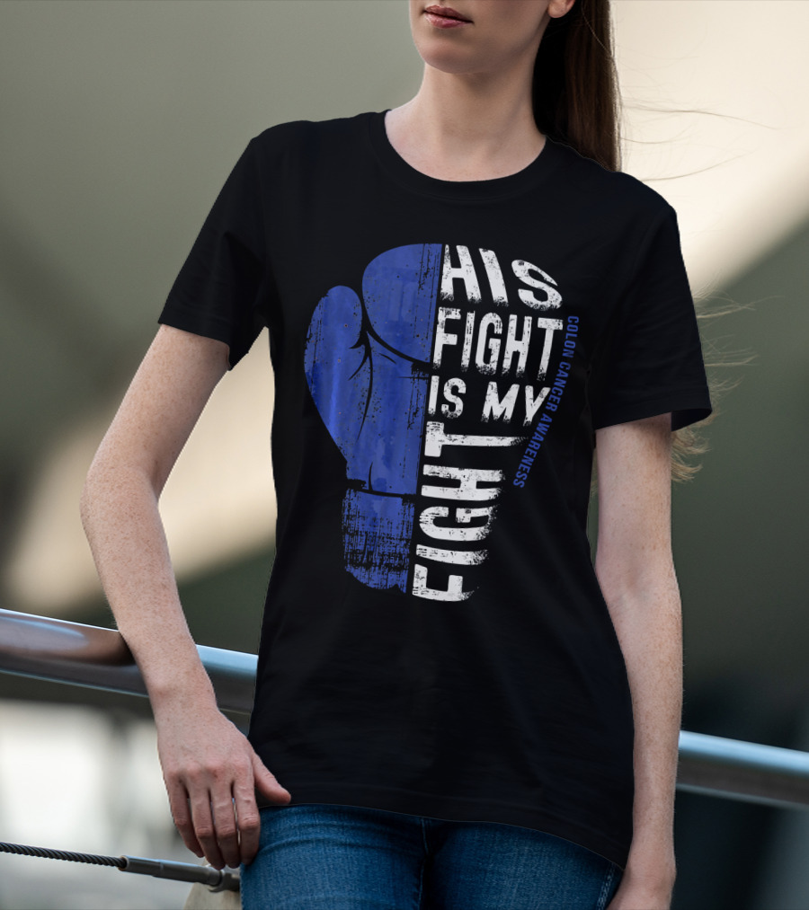 His Fight Is My Fight Colon Cancer Awareness Boxing Glove T-Shirt