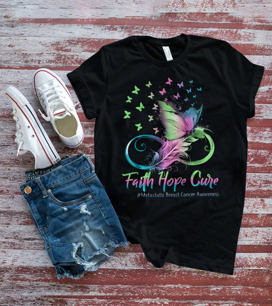 Faith Hope Cure Metastatic Breast Cancer Awareness Butterfly T-Shirt