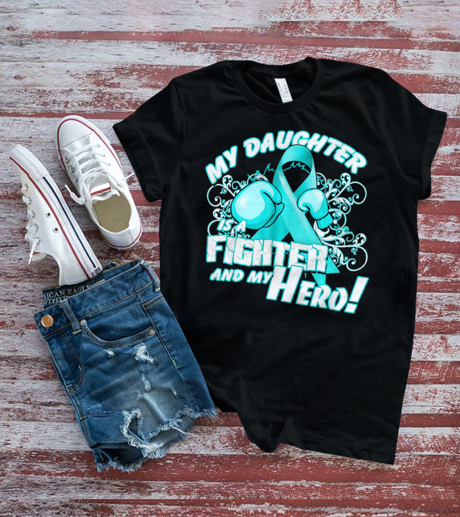 My Daughter Is A Fighter And My Hero Teal T-Shirt