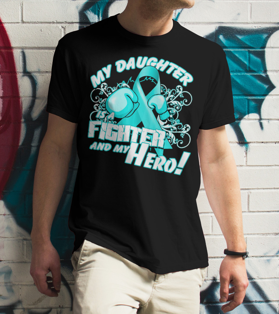 My Daughter Is A Fighter And My Hero Teal T-Shirt