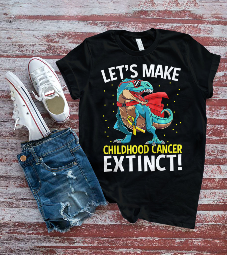 Let's Make Childhood Cancer Extinct Dinosaur Rex T-Shirt
