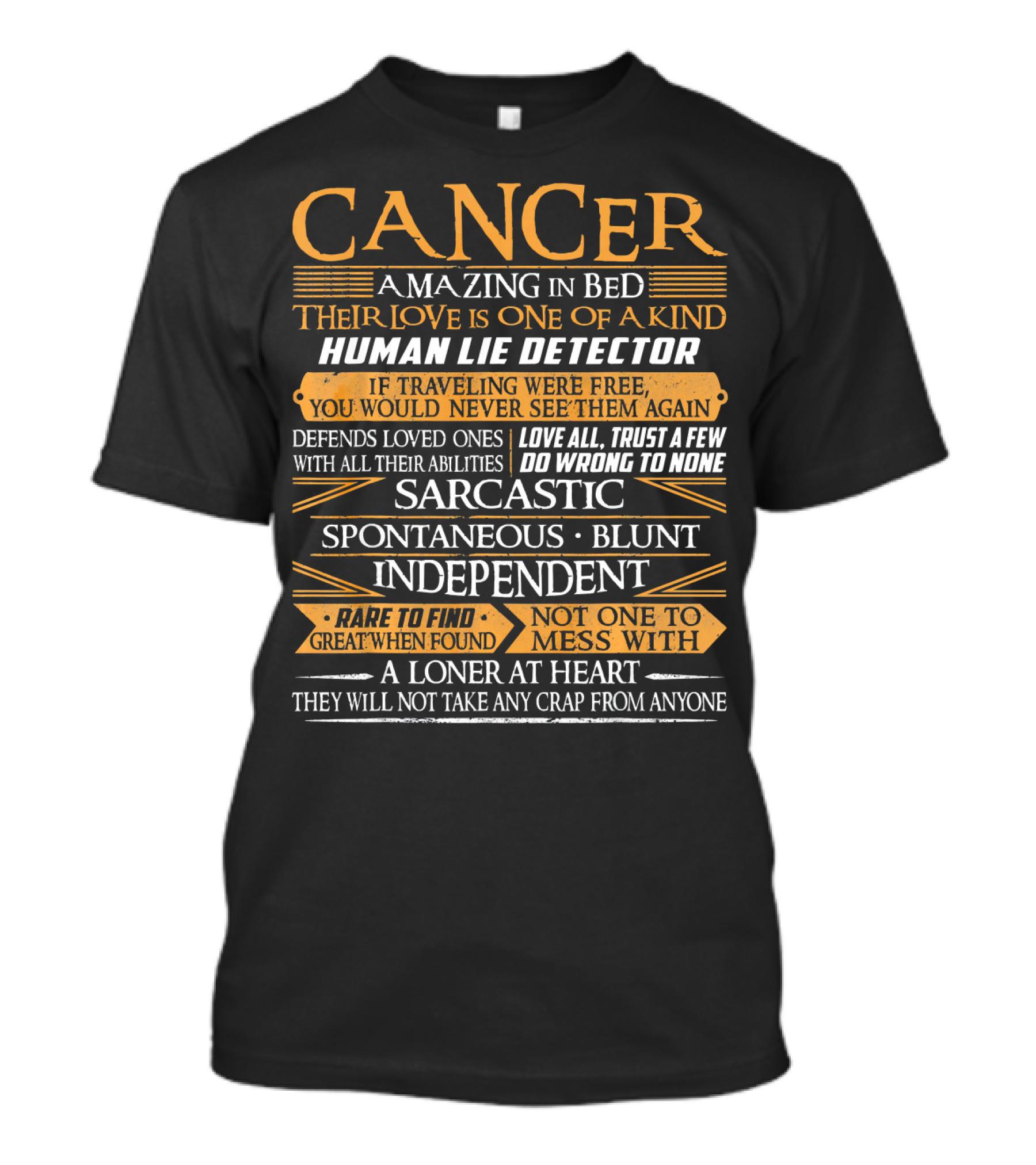 Cancer Amazing In Bed Sarcastic Independent Human Lie Detector Spontaneous Blunt Loner T-Shirt