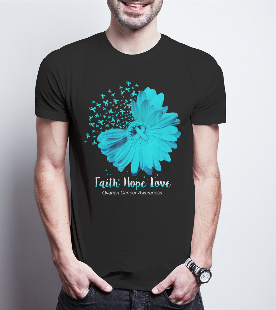 Faith Hope Love Turquoise Ribbon Flower Ovarian Cancer Awareness T-Shirt