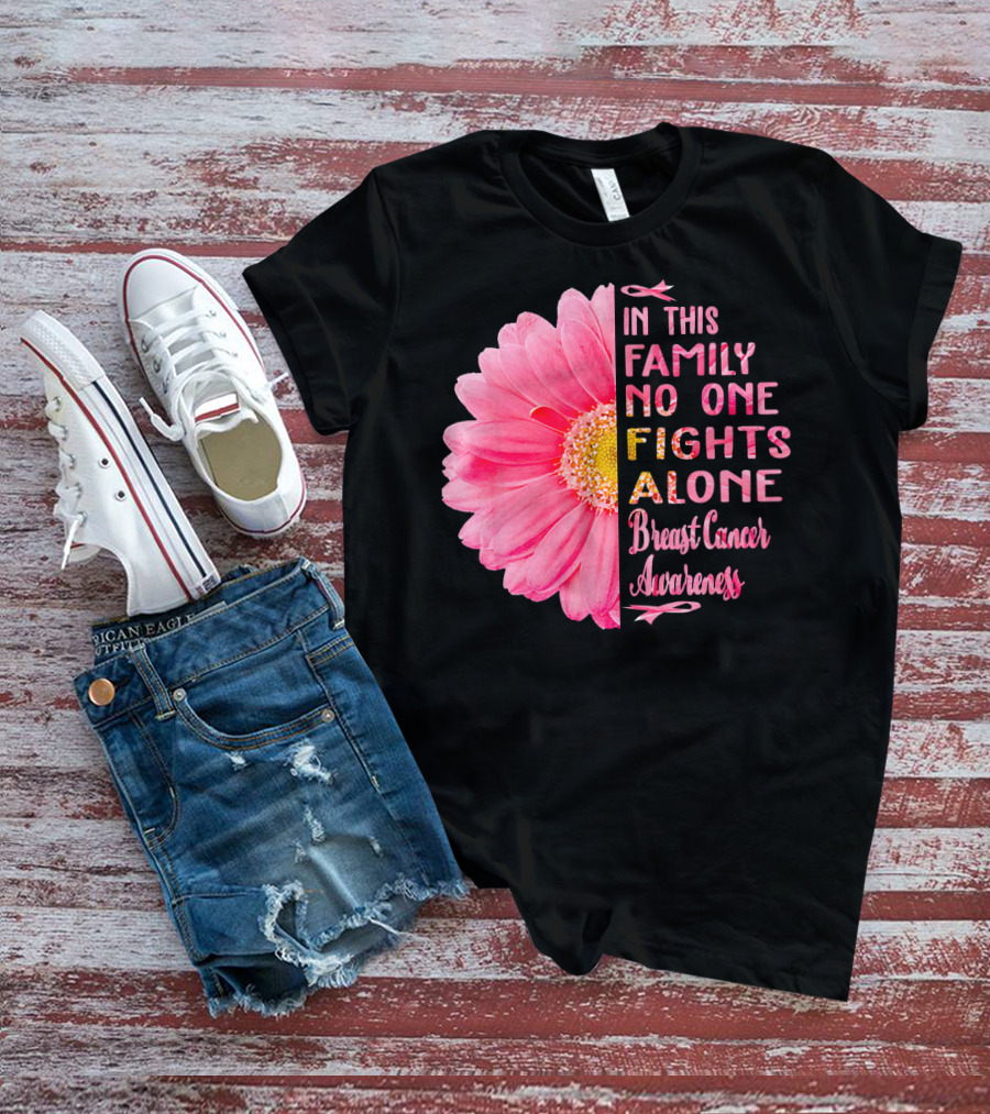 In This Family No One Fights Alone Breast Cancer Awareness Daisy T-Shirt