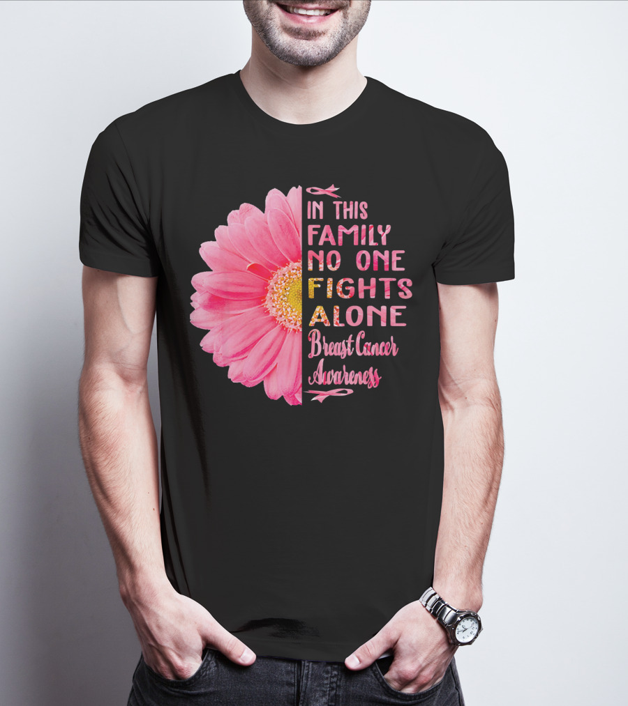 In This Family No One Fights Alone Breast Cancer Awareness Daisy T-Shirt
