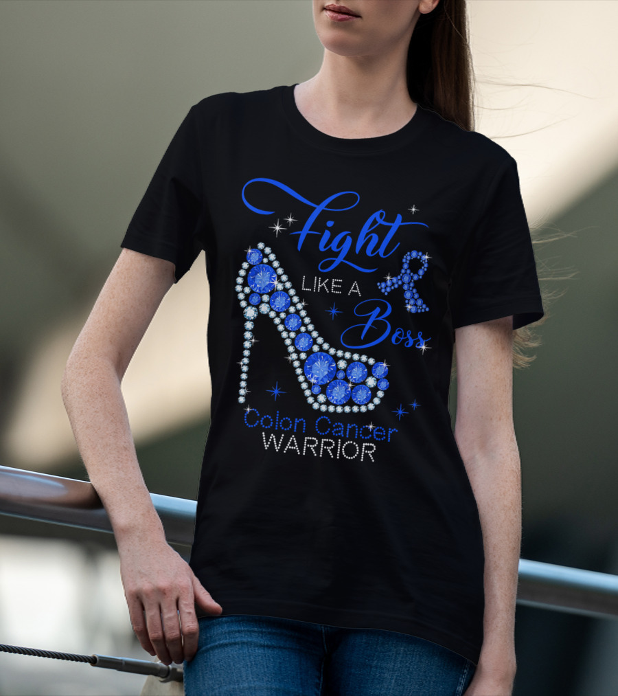 Fight Like A Boss Colon Cancer Warrior High Heels T-Shirt