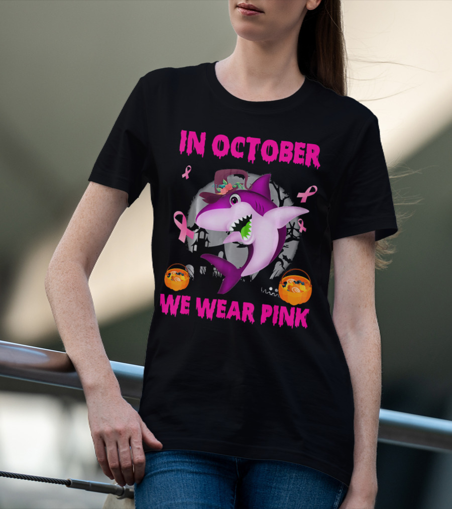 In October We Wear Pink Sharks Ribbon Halloween T-Shirt