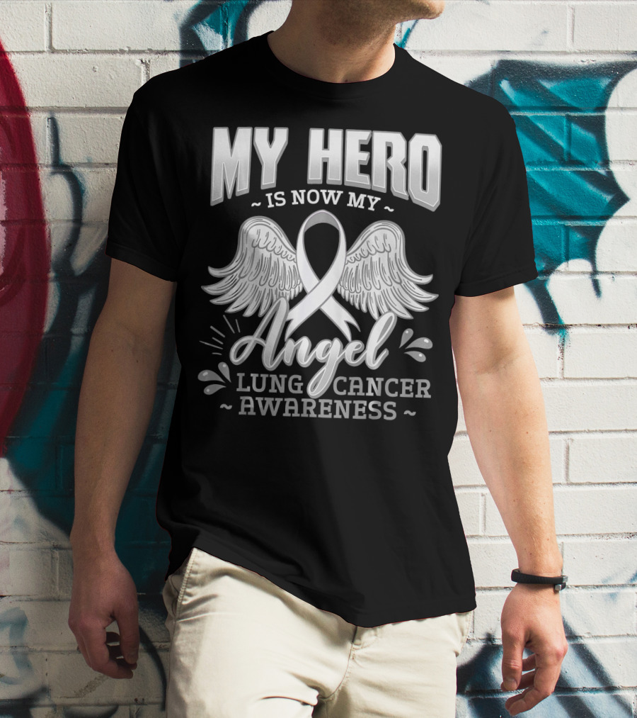 My Hero Is Now My Angel Lung Cancer Awareness T-Shirt
