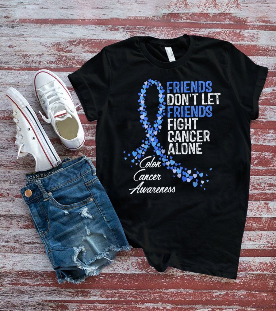 Friends Don’t Let Friends Fight Cancer Alone Colon Cancer Awareness T-Shirt
