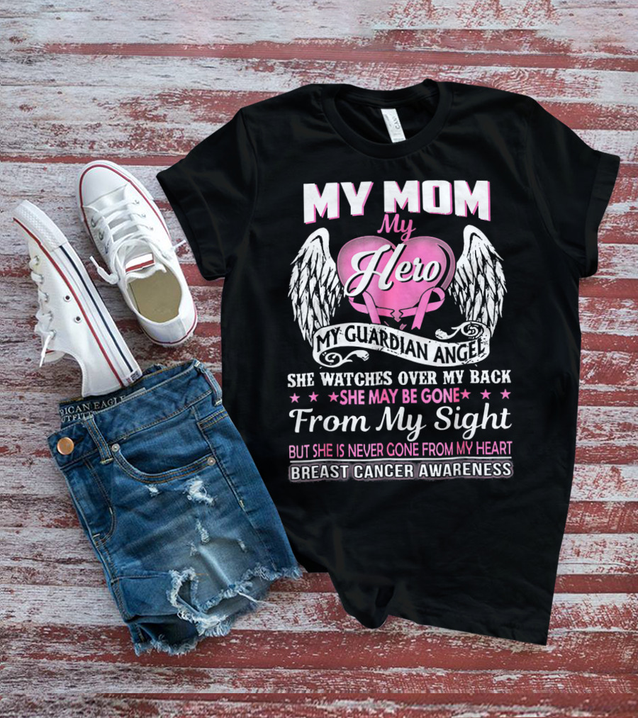 My Mom My Hero My Guardian Angel Breast Cancer Awareness T-Shirt