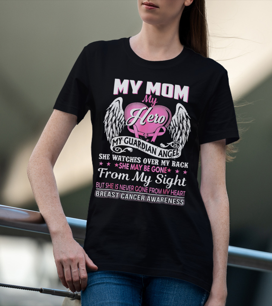 My Mom My Hero My Guardian Angel Breast Cancer Awareness T-Shirt