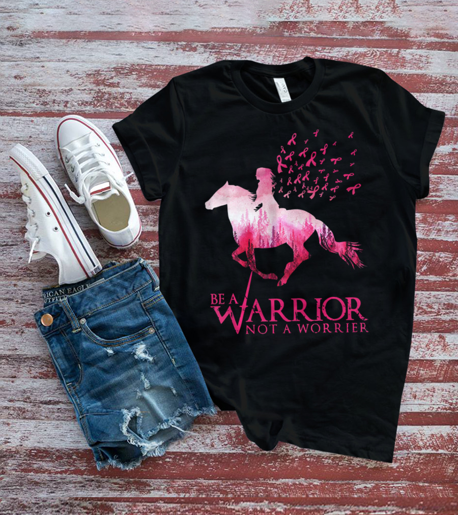 Be A Warrior Not A Worrier Breast Cancer Awareness Pink Ribbon Horse Rider T-Shirt