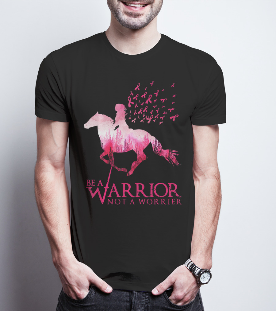Be A Warrior Not A Worrier Breast Cancer Awareness Pink Ribbon Horse Rider T-Shirt