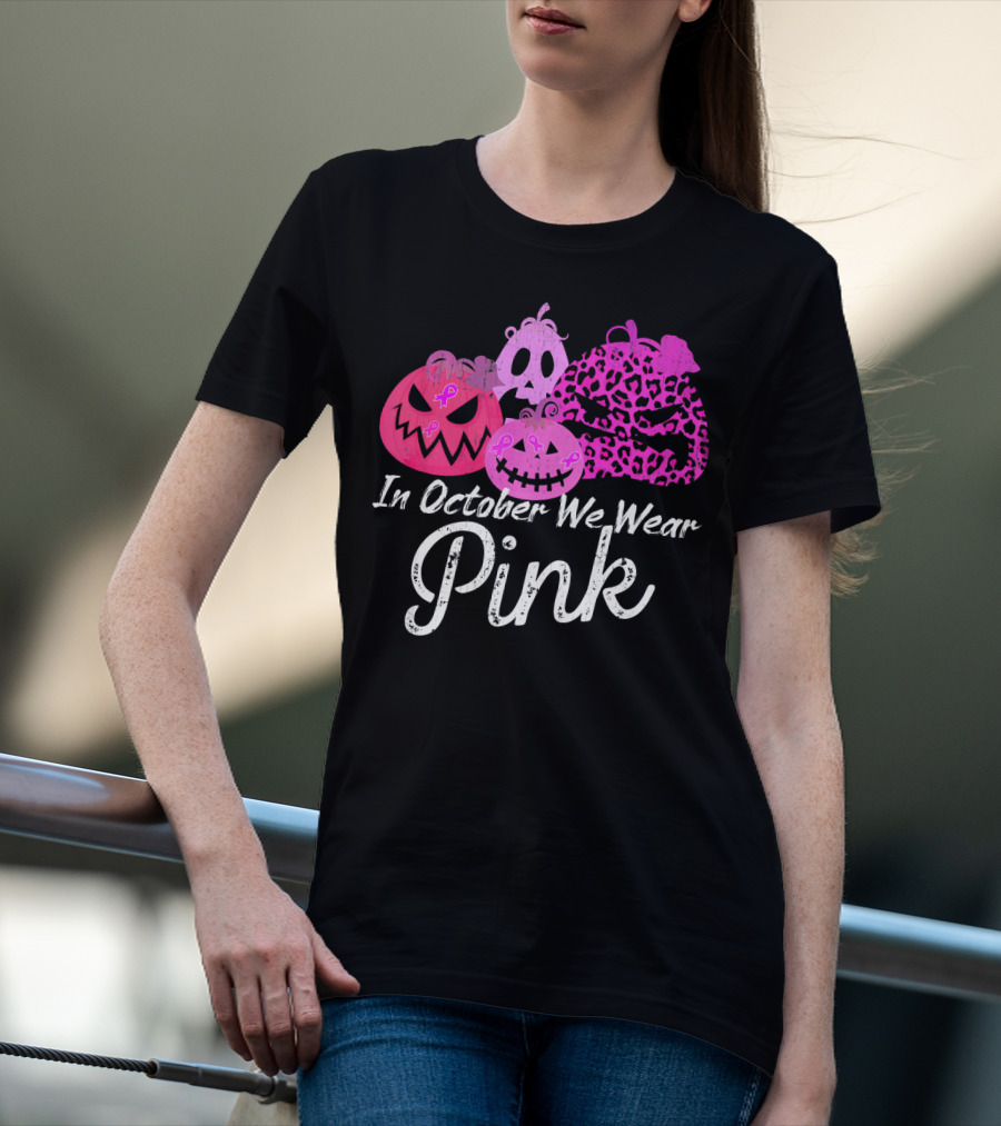In October We Wear Pink Pumpkin Breast Cancer Awareness T-Shirt