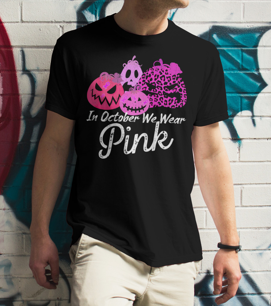 In October We Wear Pink Pumpkin Breast Cancer Awareness T-Shirt