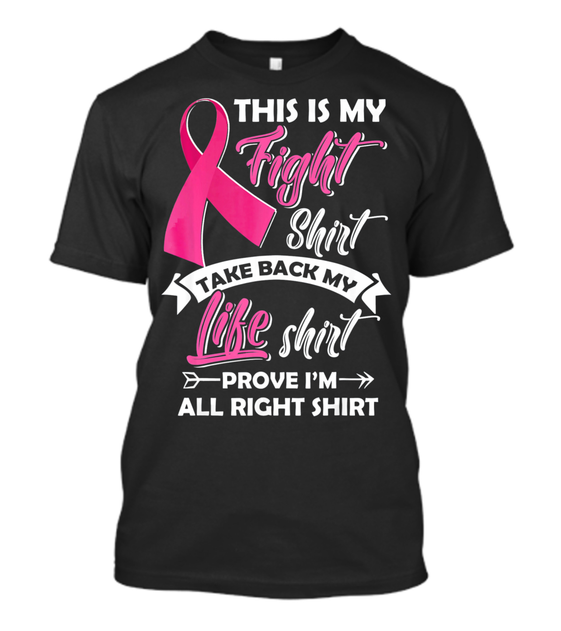 This Is My Fight Shirt Take Back My Life Shirt Prove I'm All Right T-Shirt