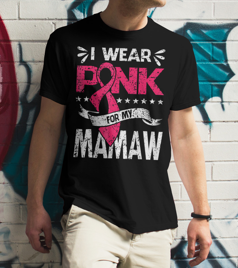 I Wear Pink For My Mamaw Breast Cancer Awareness T-Shirt