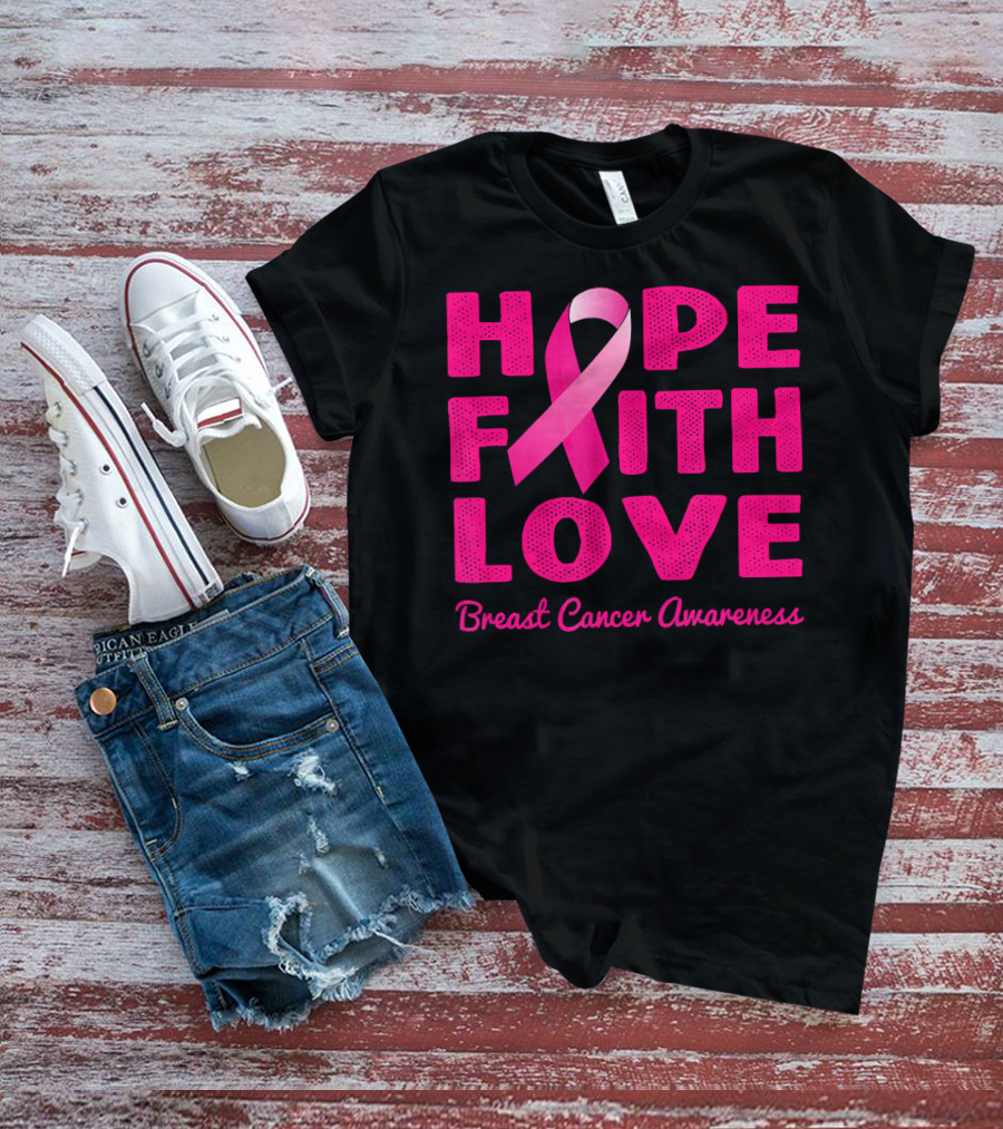 HOPE FAITH LOVE Pink Ribbon Breast Cancer Awareness T-Shirt