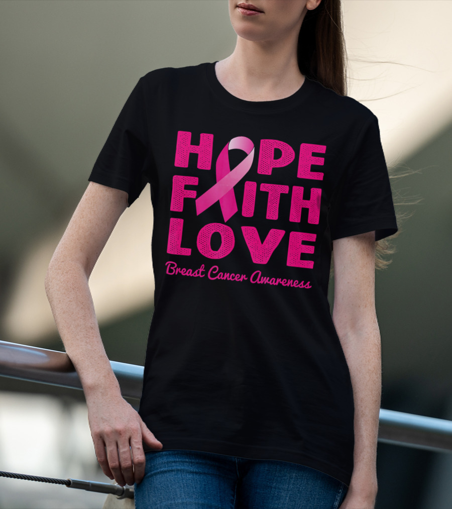 HOPE FAITH LOVE Pink Ribbon Breast Cancer Awareness T-Shirt