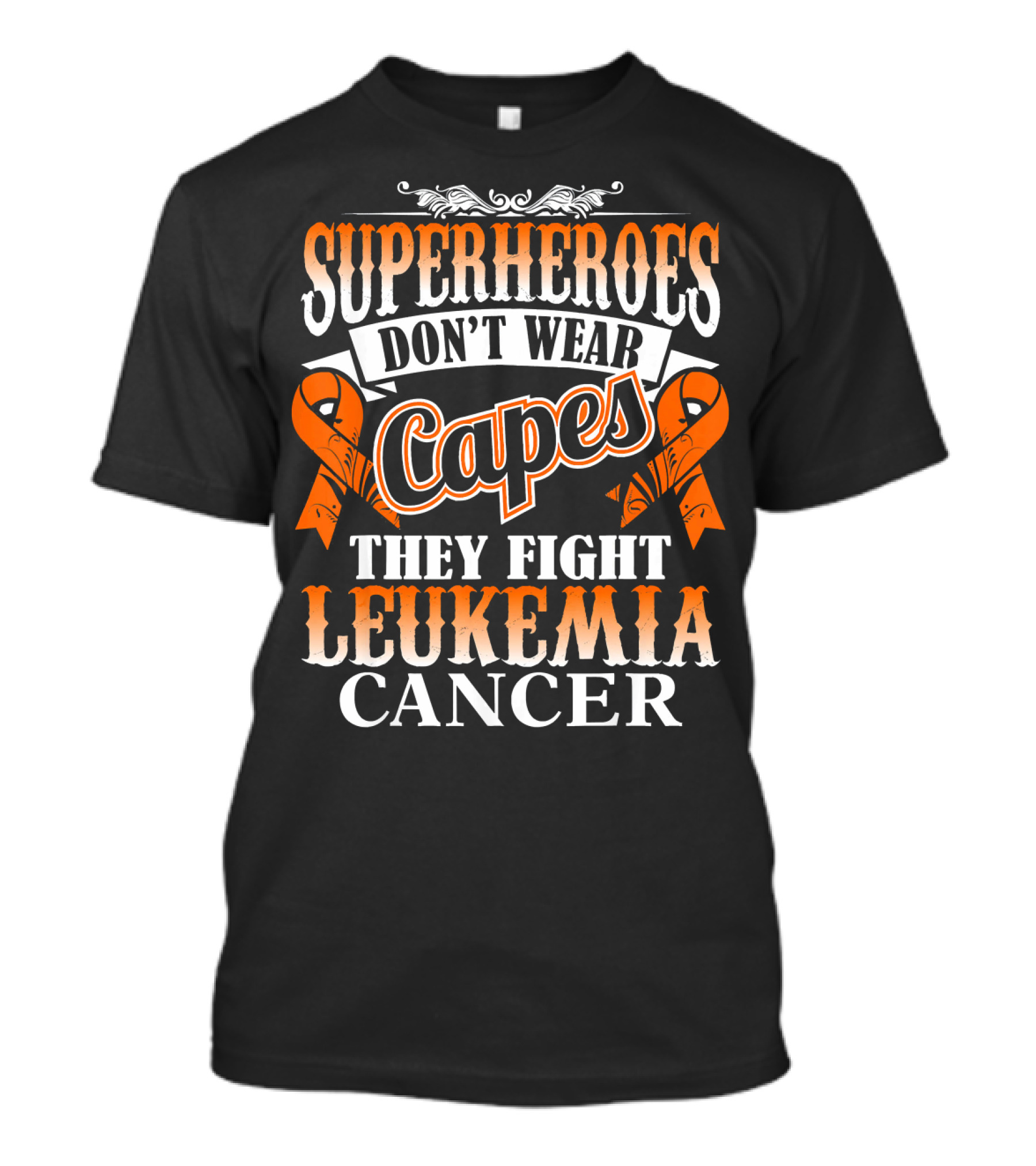 Superheroes Don’t Wear Capes They Fight Leukemia Cancer T-Shirt