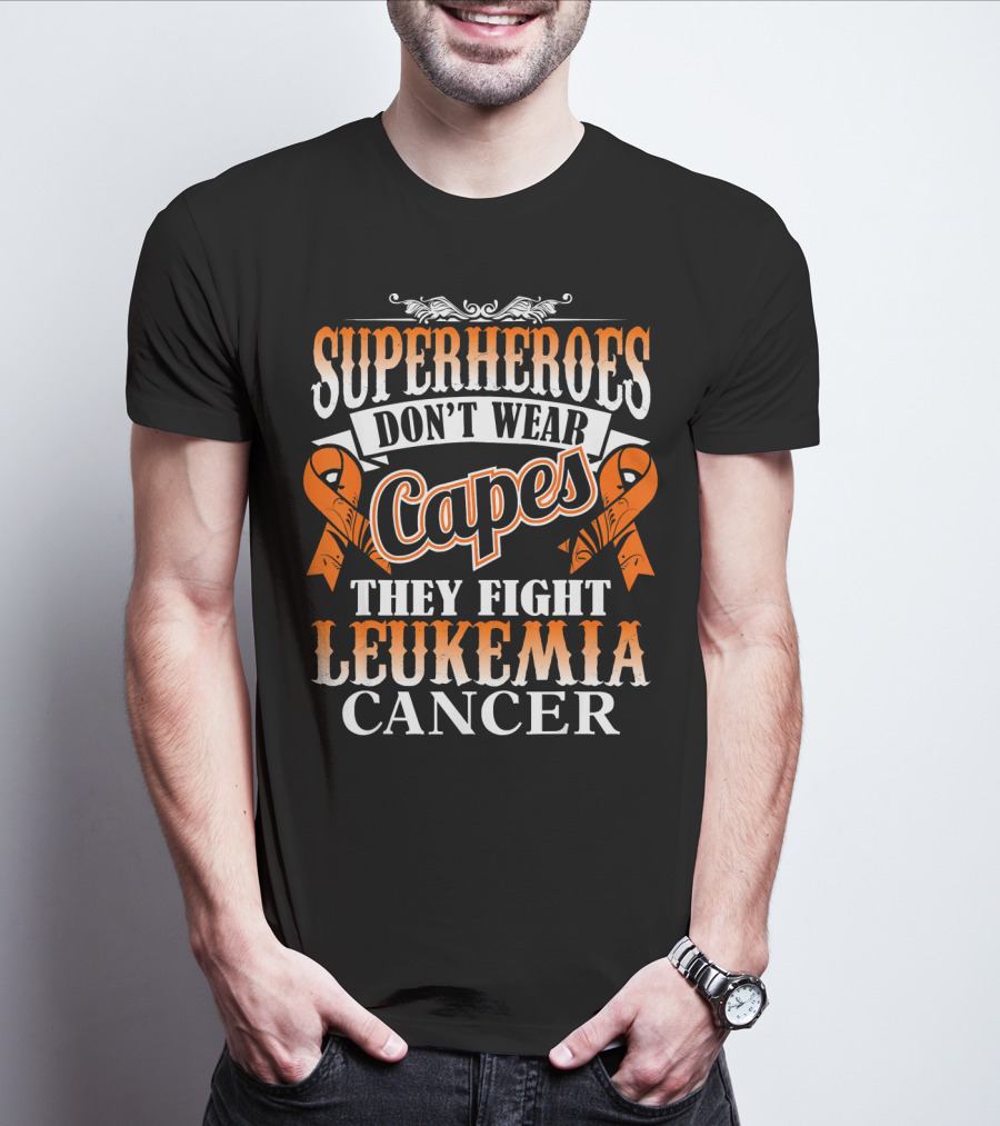 Superheroes Don’t Wear Capes They Fight Leukemia Cancer T-Shirt