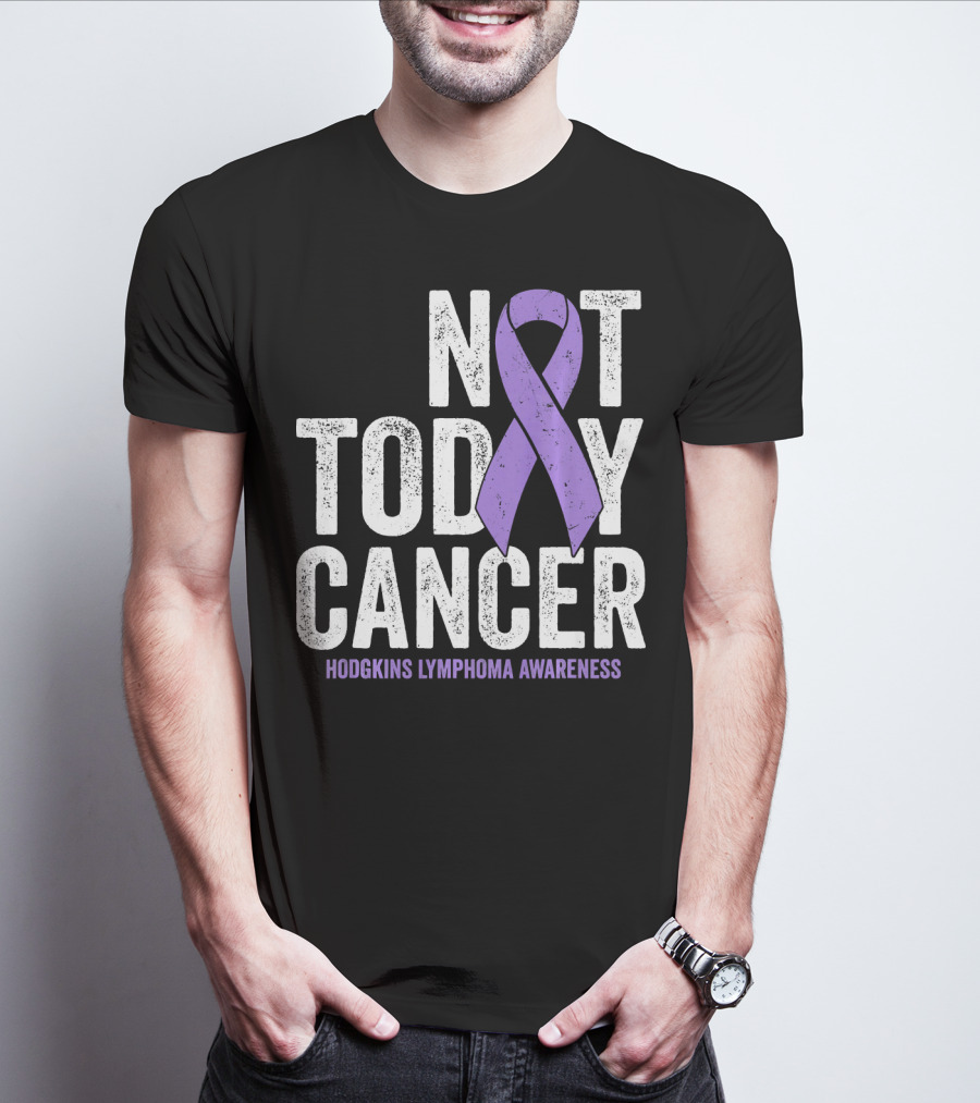 Not Today Cancer Hodgkins Lymphoma Awareness T-Shirt