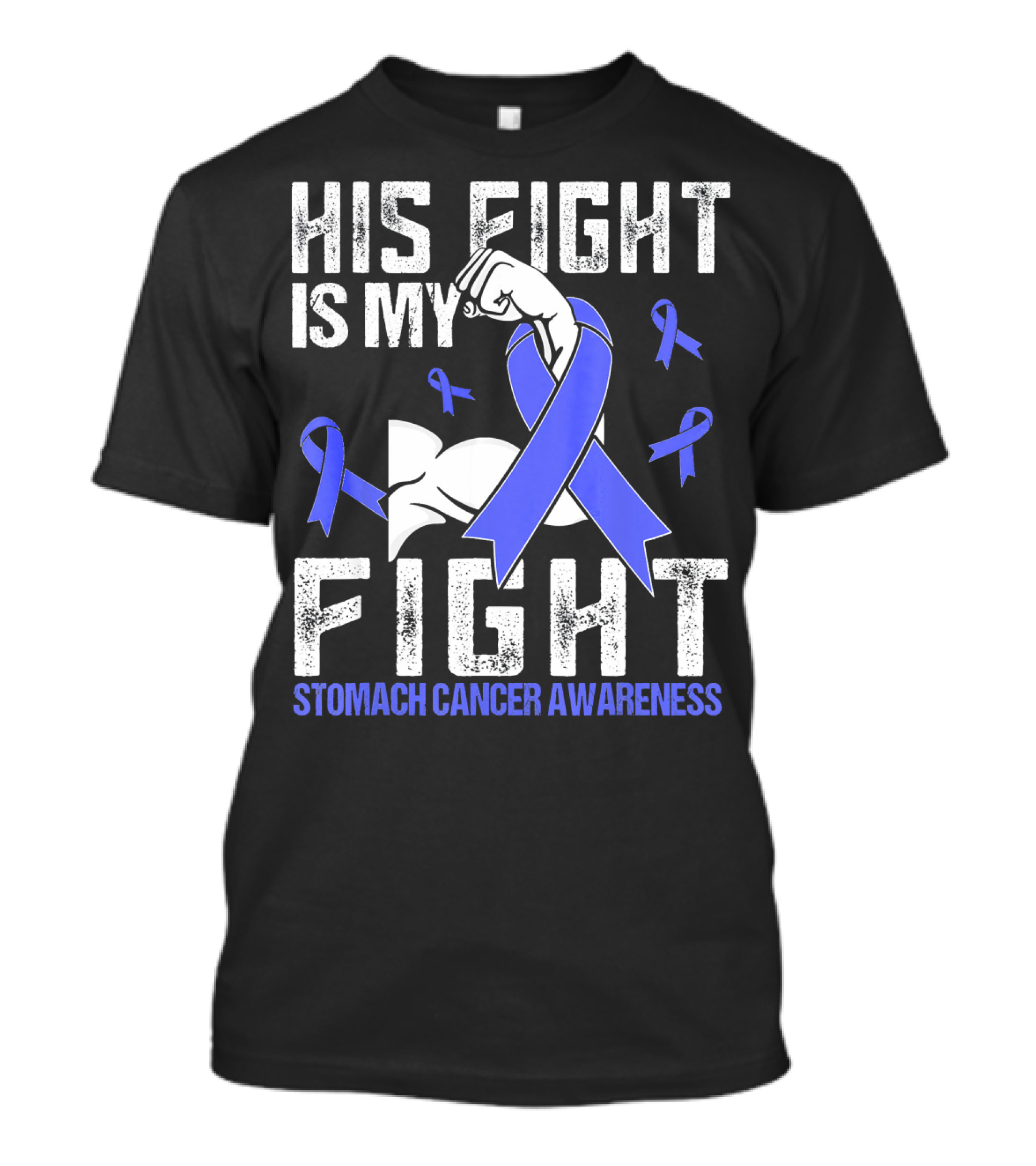 His Fight Is My Fight Stomach Cancer Awareness T-Shirt