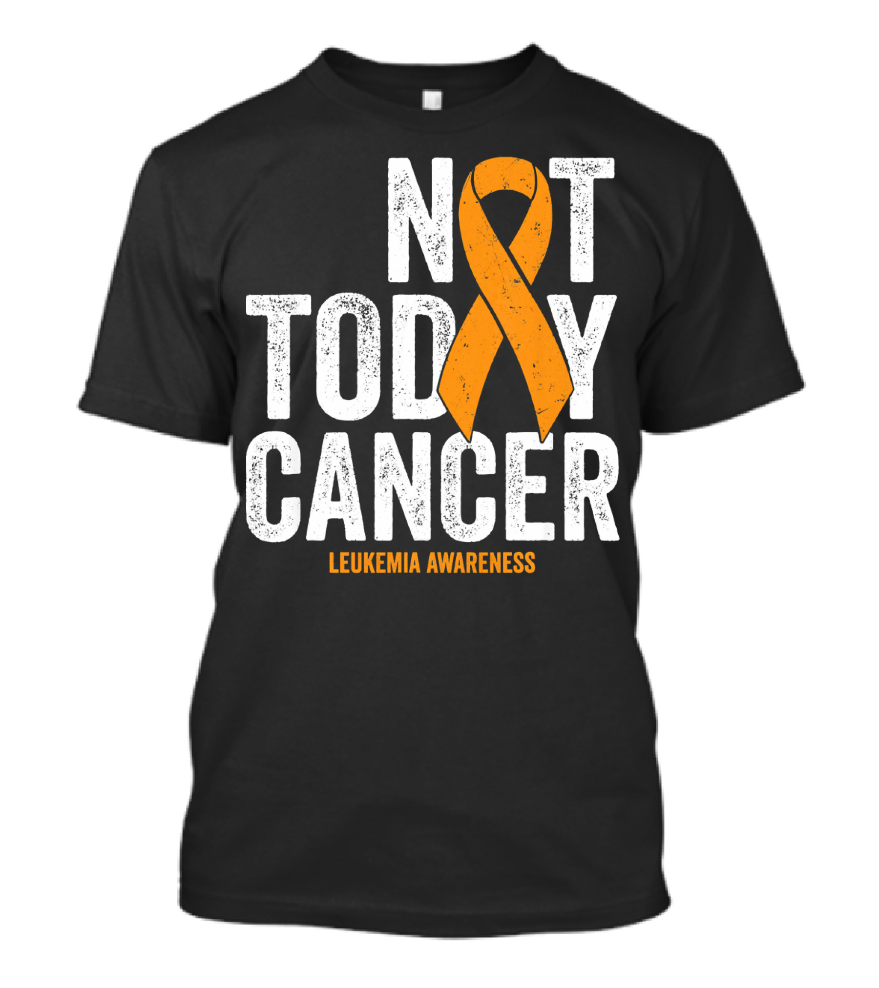 Not Today Cancer Leukemia Awareness T-Shirt
