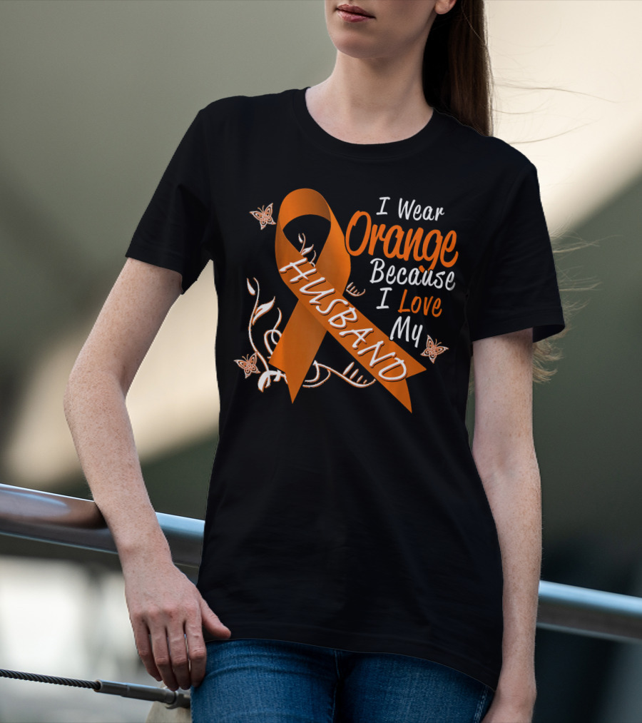 I Wear Orange Because I Love My Husband Leukemia Cancer T-Shirt