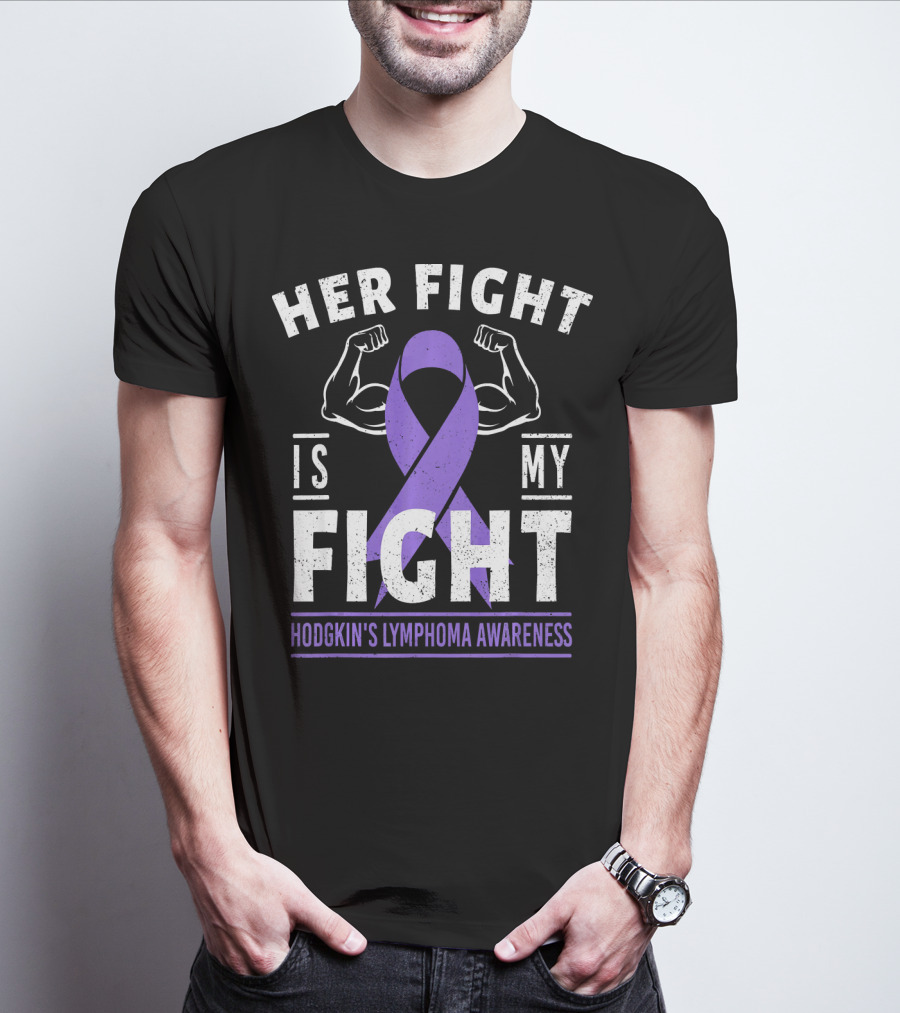 HER FIGHT IS MY FIGHT HODGKIN'S LYMPHOMA AWARENESS T-Shirt