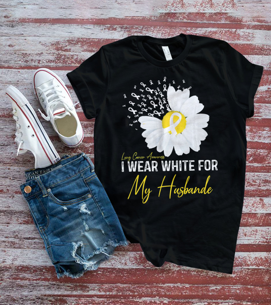 Lung Cancer Awareness I Wear White For My Husband T-Shirt