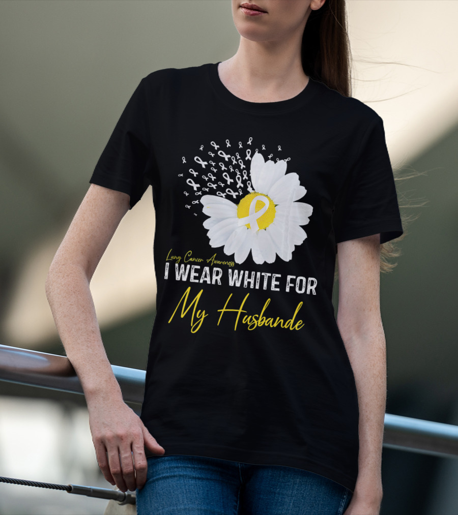 Lung Cancer Awareness I Wear White For My Husband T-Shirt