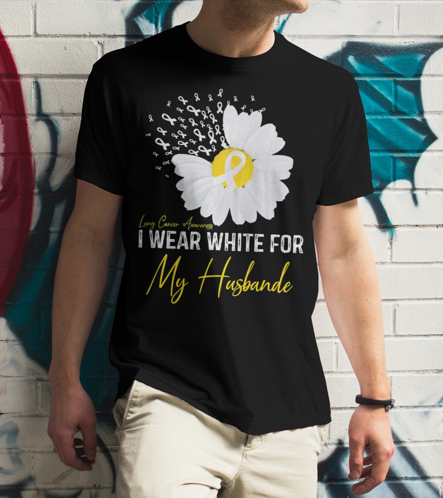 Lung Cancer Awareness I Wear White For My Husband T-Shirt