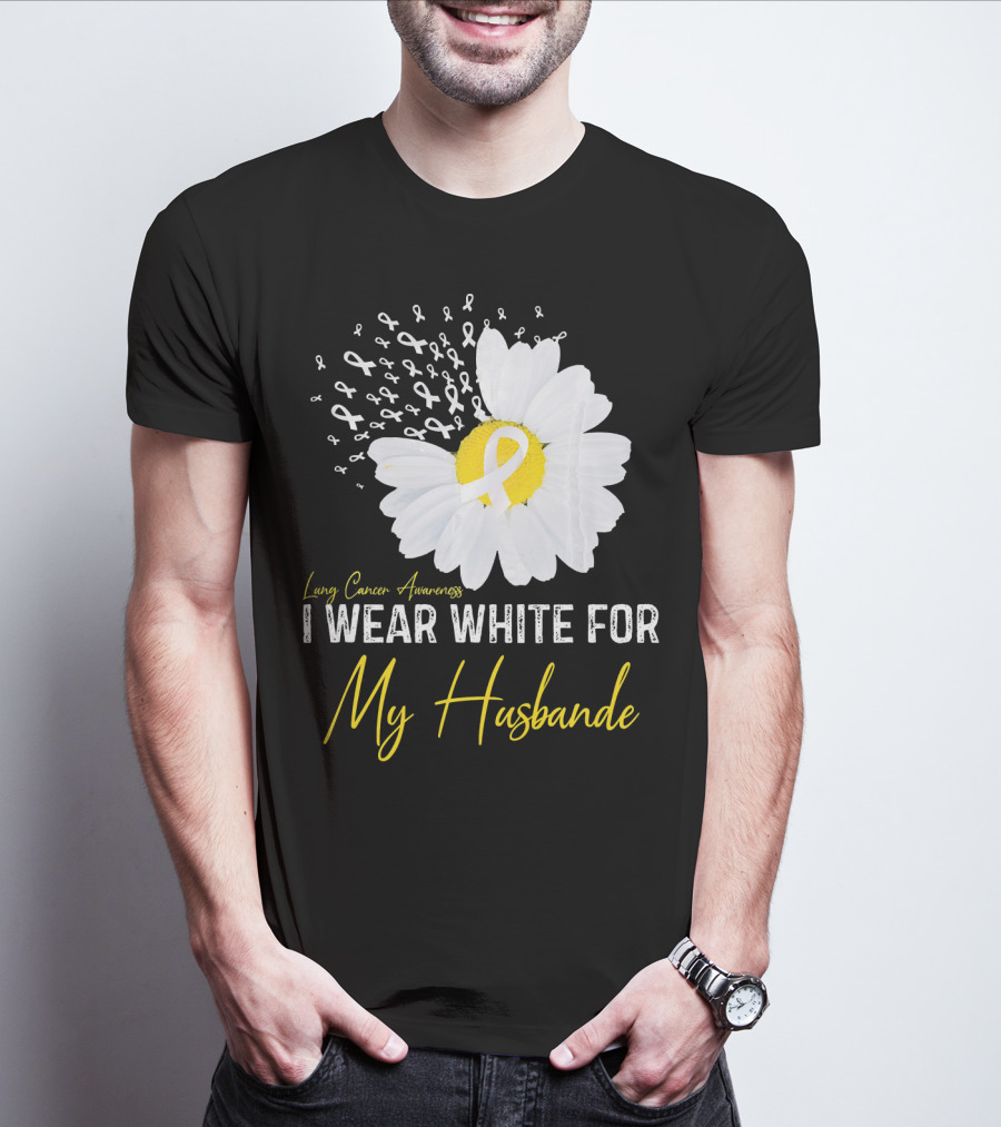 Lung Cancer Awareness I Wear White For My Husband T-Shirt