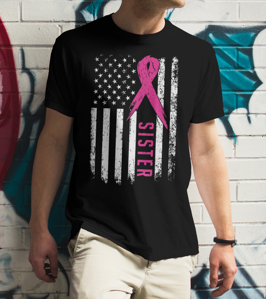 Sister Pink Ribbon American Flag Breast Cancer Awareness T-Shirt