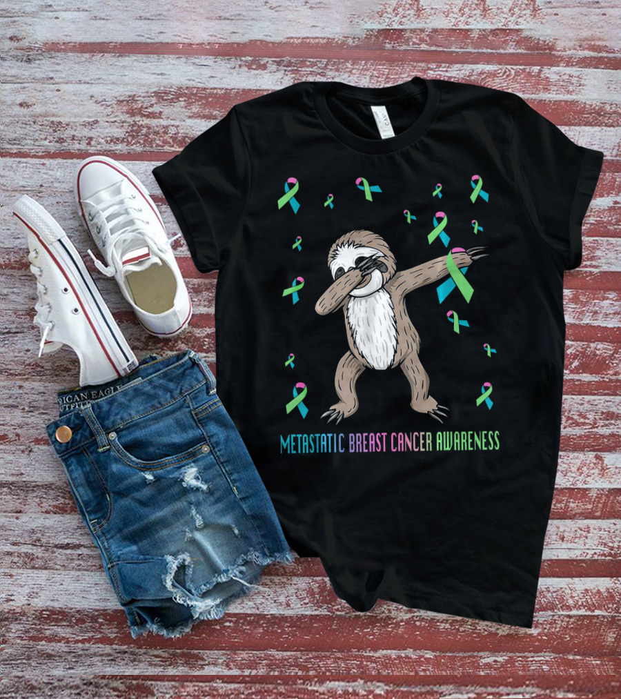 Metastatic Breast Cancer Awareness Sloth Dabbing Ribbons T-Shirt