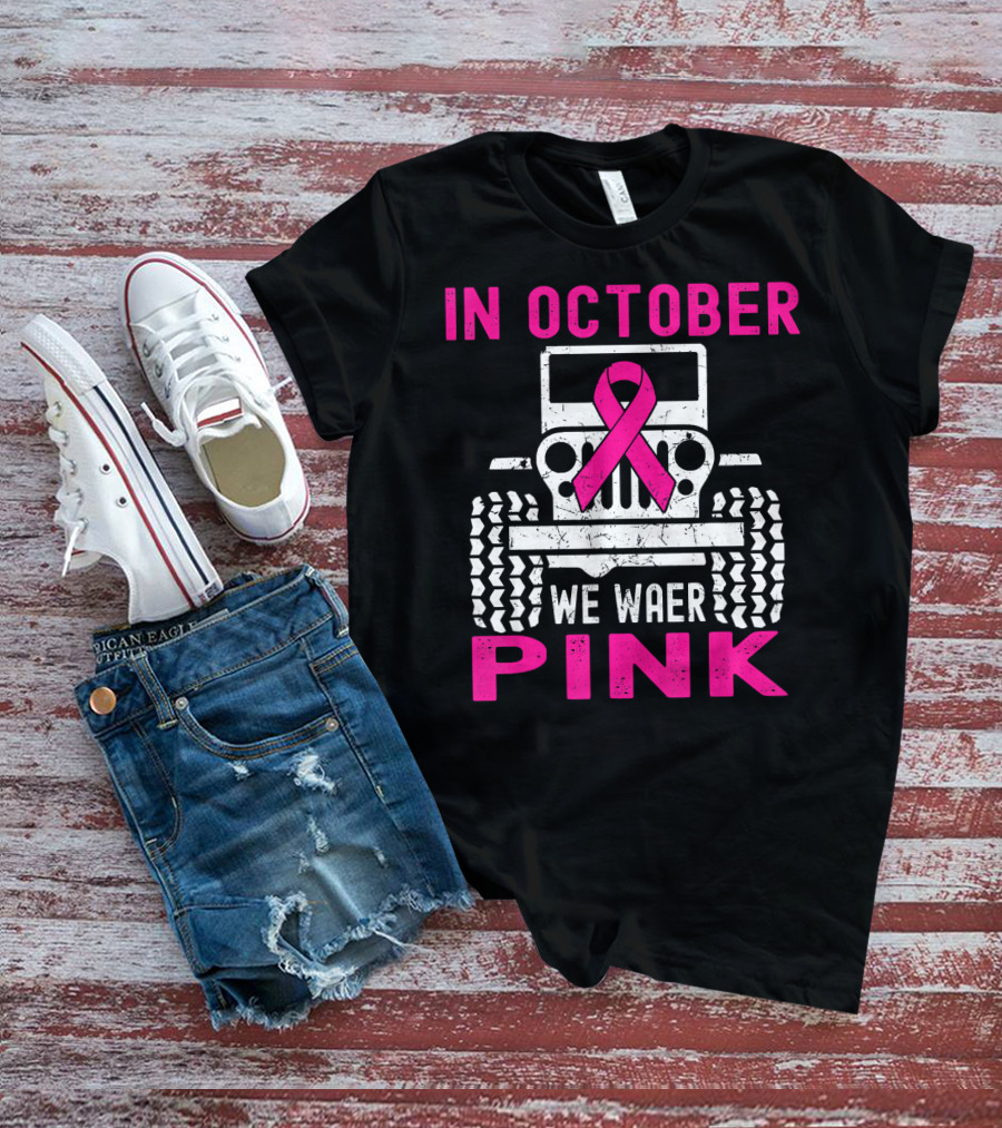In October We Wear Pink Jeep T-Shirt