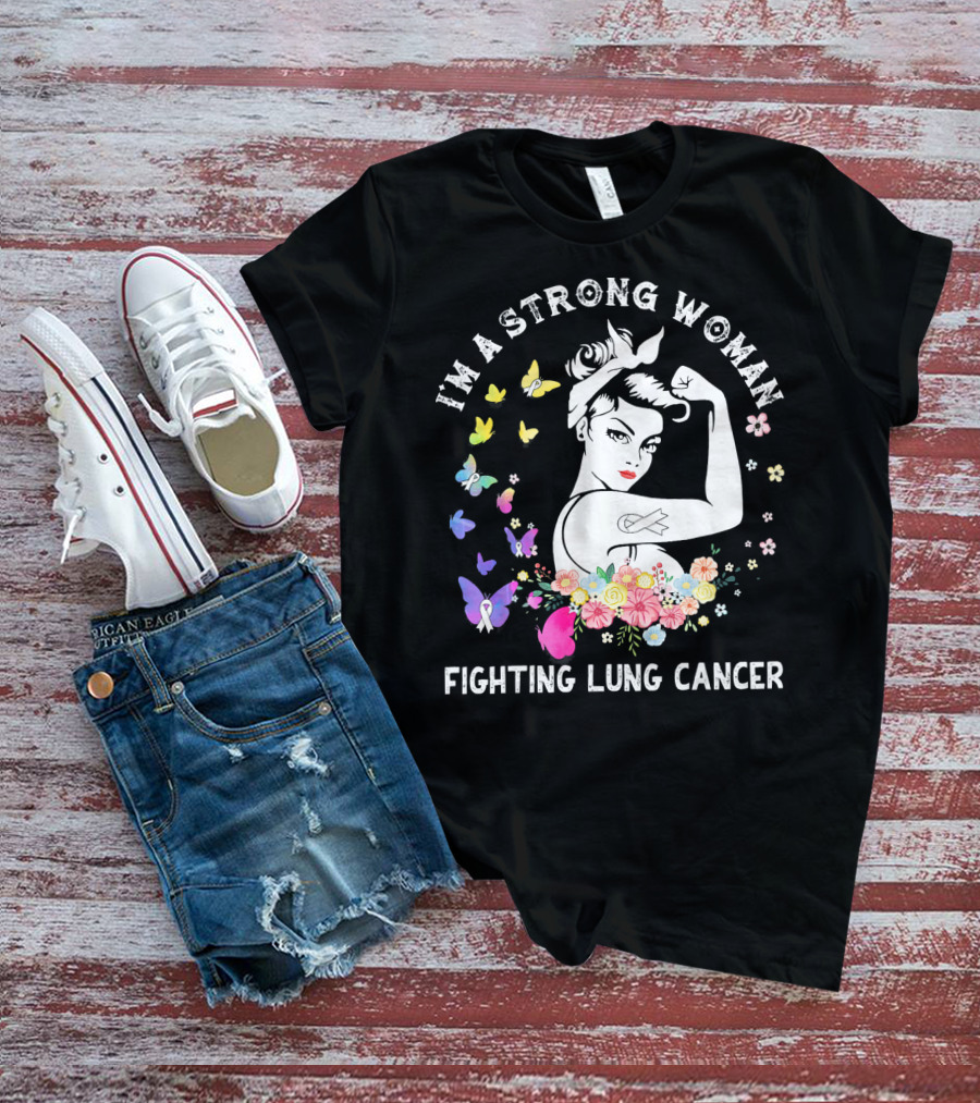 I'm A Strong Woman Fighting Lung Cancer Ribbon Flowers Butterflies T-Shirt