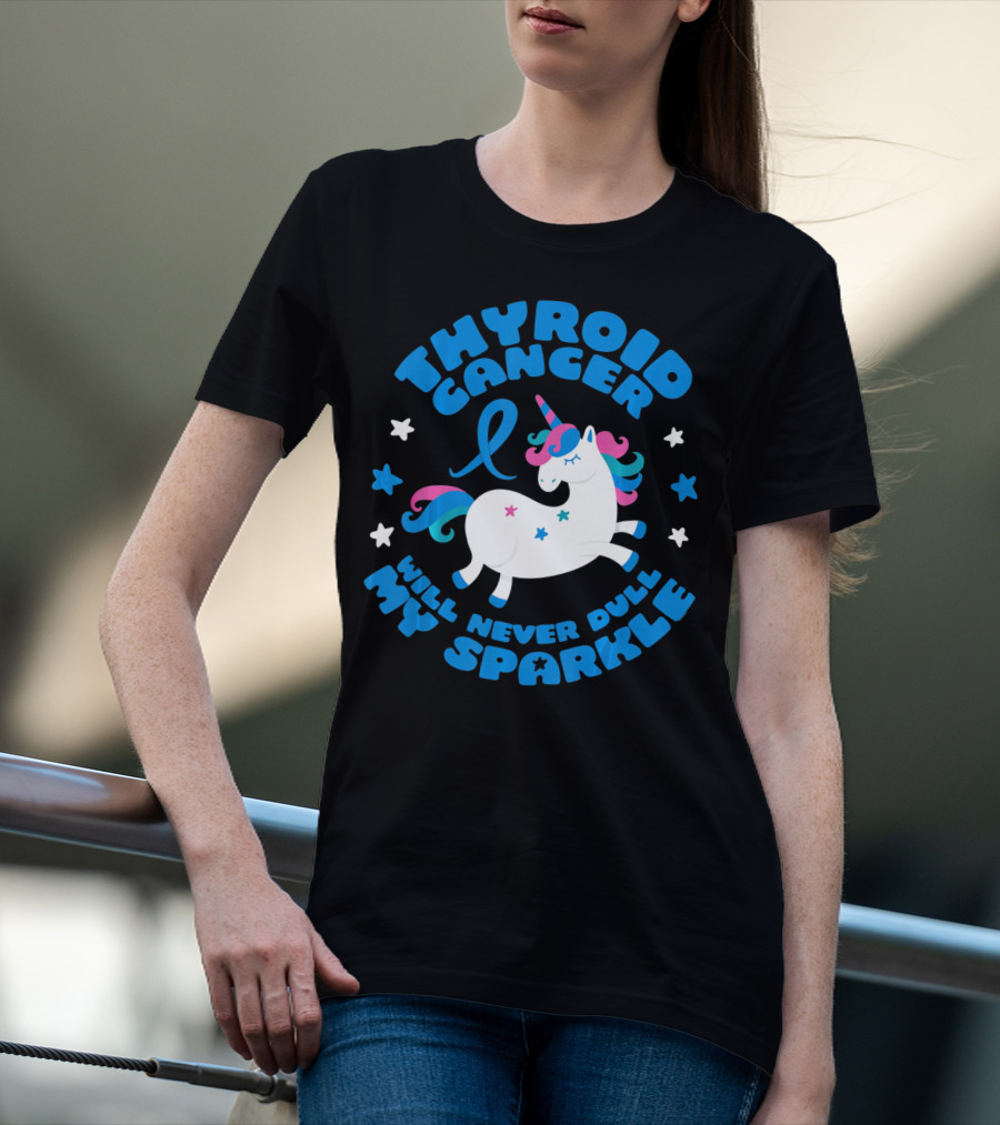 Thyroid Cancer Will Never Dull My Sparkle Unicorn T-Shirt