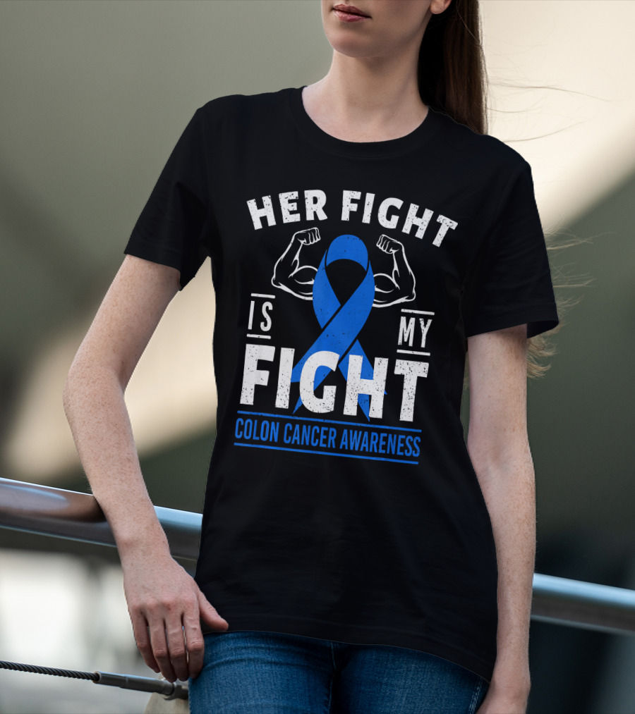 Her Fight Is My Fight Blue Ribbon Colon Cancer Awareness T-Shirt