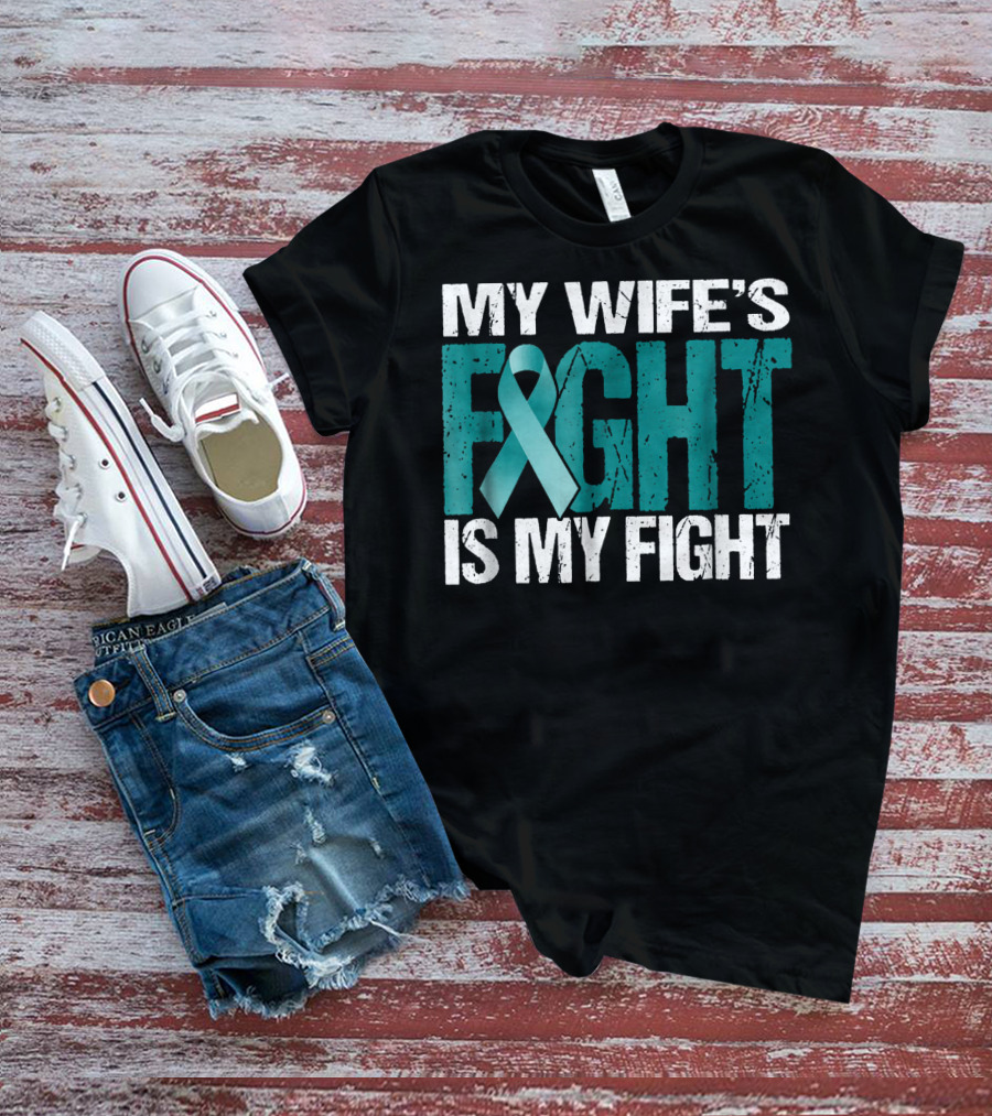 Mens Ovarian Cancer My Wife's Fight Is My Fight T-Shirt
