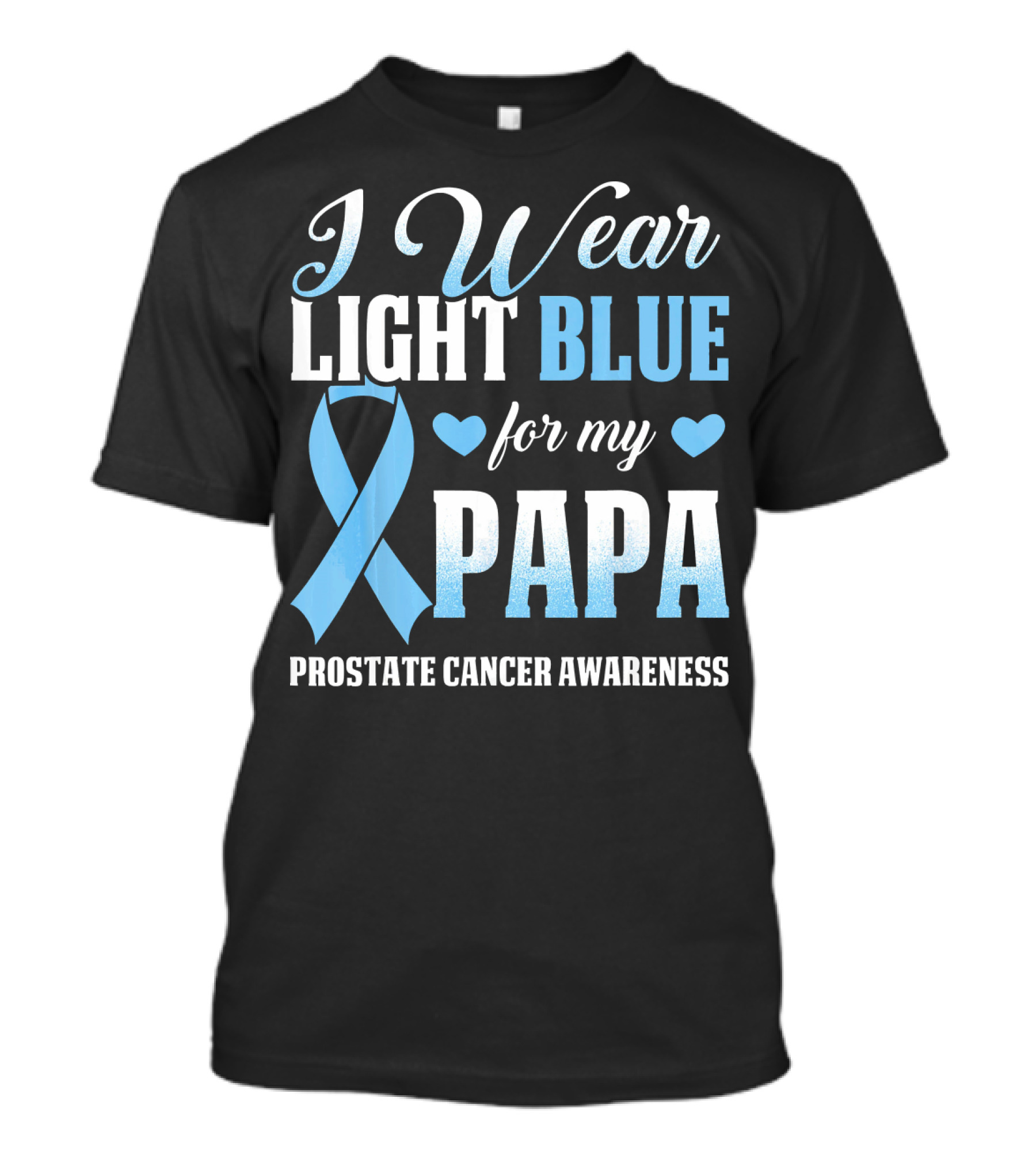 I Wear Light Blue For My Papa Prostate Cancer Awareness T-Shirt