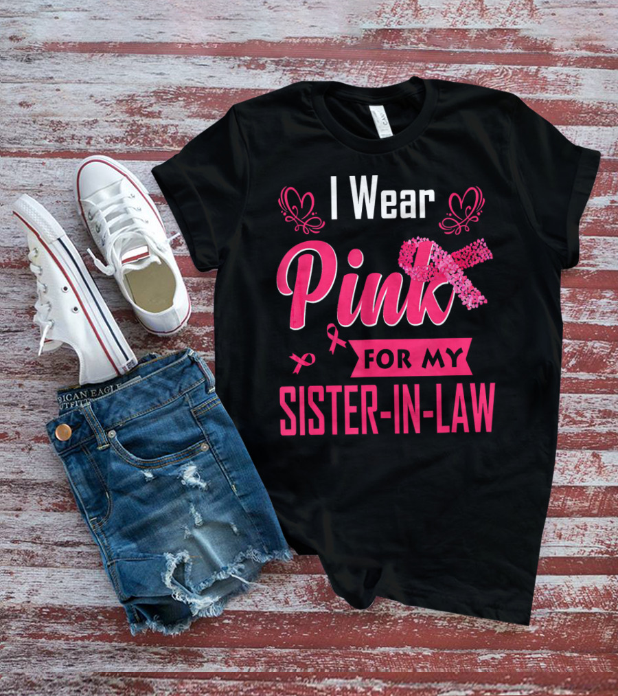 I Wear Pink For My Sister-In-Law T-Shirt