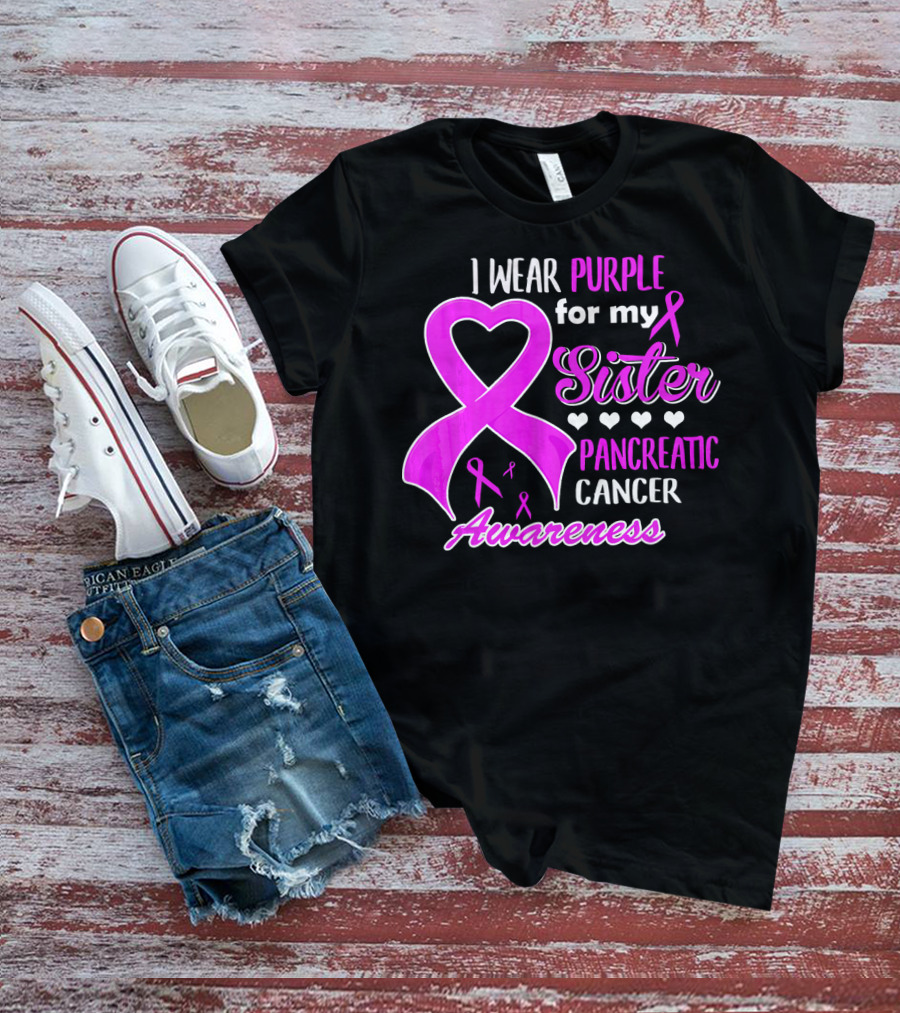 I Wear Purple For My Sister Pancreatic Cancer Awareness T-Shirt