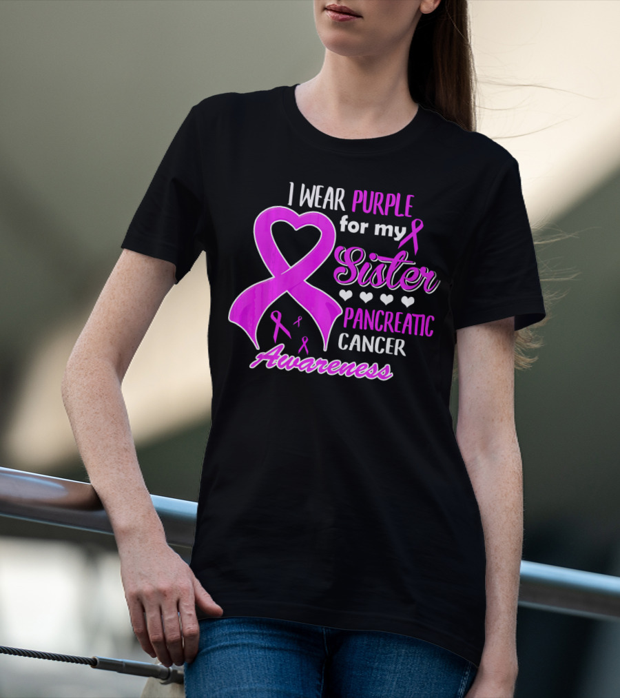 I Wear Purple For My Sister Pancreatic Cancer Awareness T-Shirt