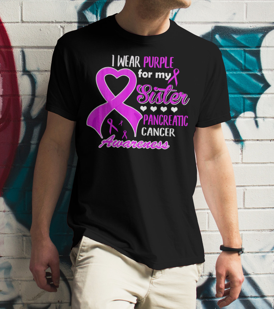 I Wear Purple For My Sister Pancreatic Cancer Awareness T-Shirt