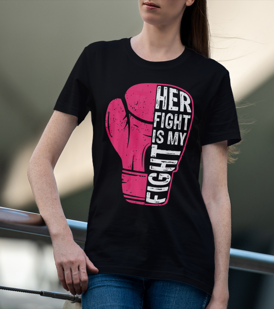 Her Fight Is My Fight Pink Boxing Glove T-Shirt