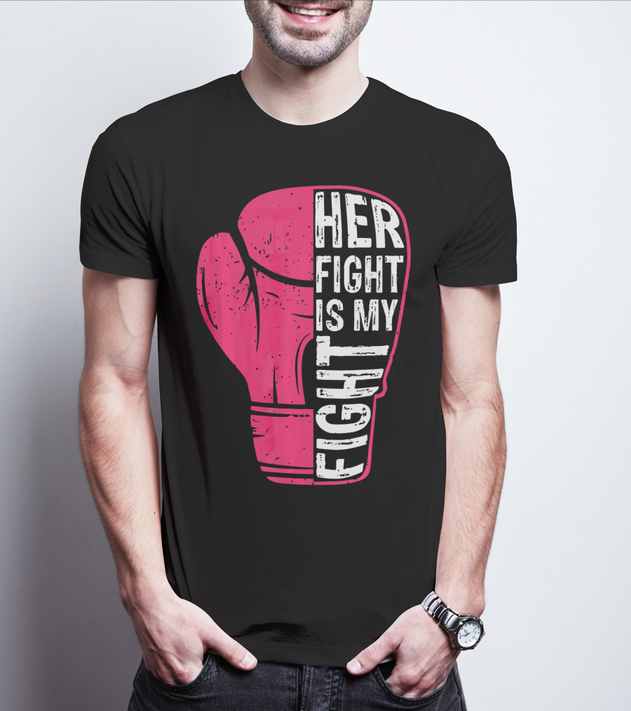 Her Fight Is My Fight Pink Boxing Glove T-Shirt