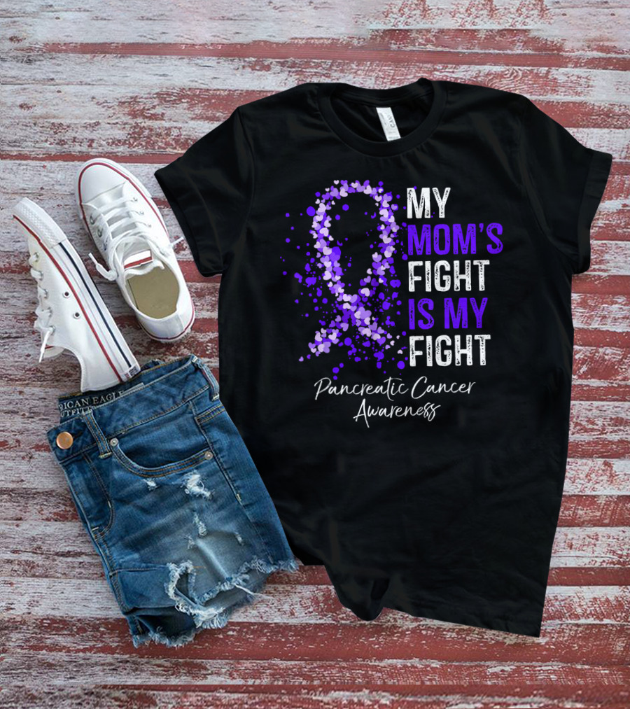 My Mom's Fight Is My Fight Pancreatic Cancer Awareness T-Shirt