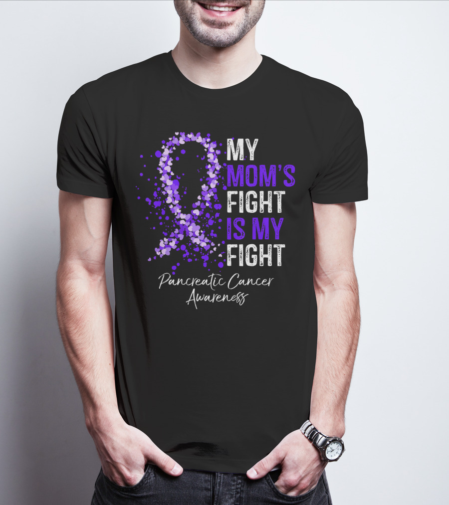 My Mom's Fight Is My Fight Pancreatic Cancer Awareness T-Shirt
